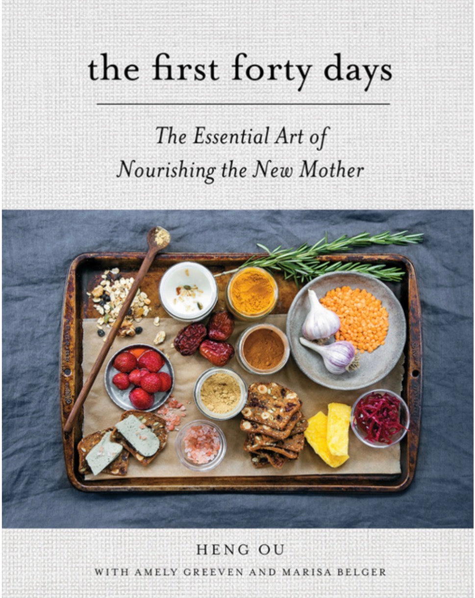The First Forty Days: The Essential Art of Nourishing the New Mother