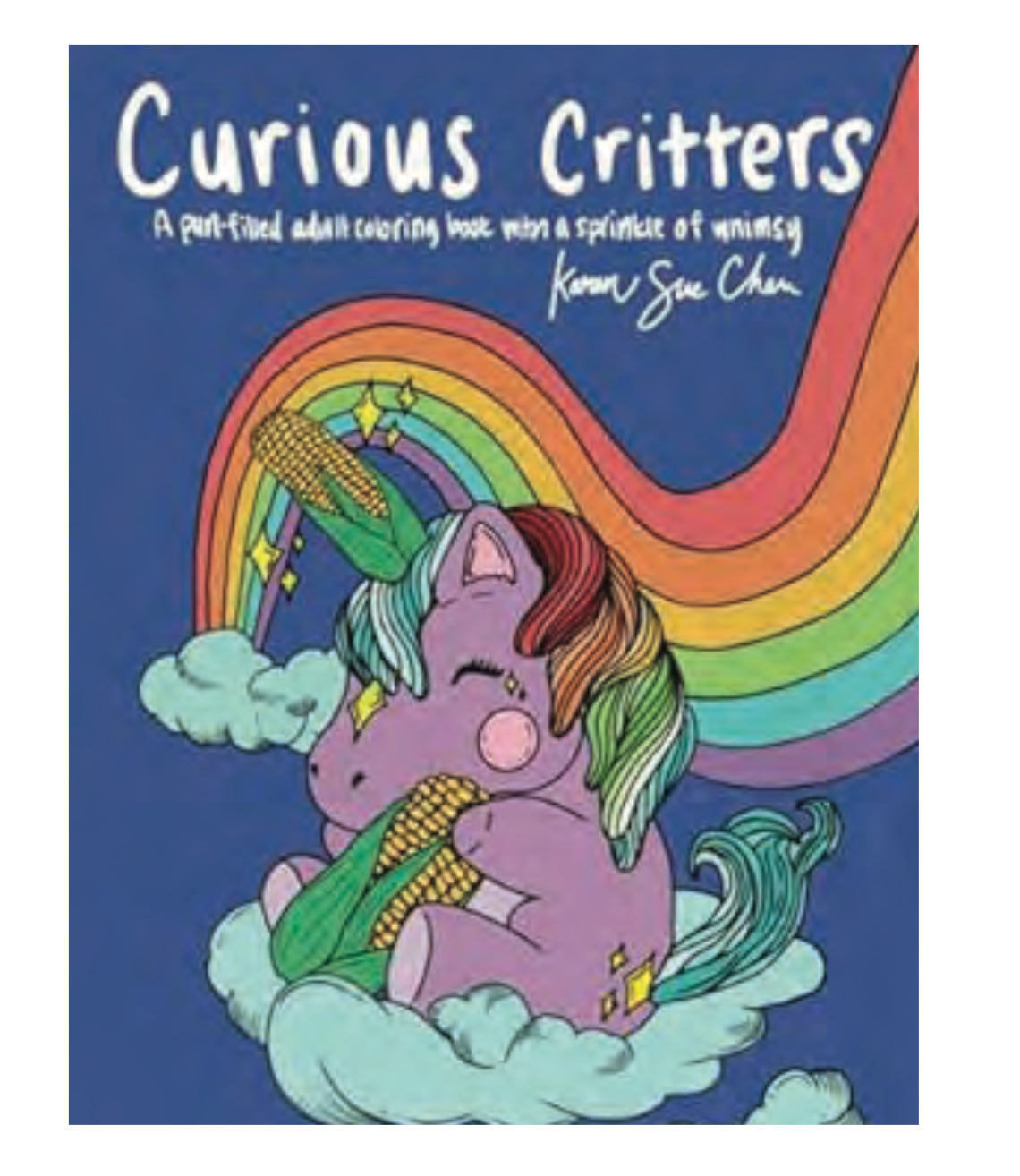 The cover of the Curious Critters adult coloring book shows a unicorn whose horn is a single corn cob sitting on a cloud, with a rainbow behind it. The subtitle is âA pun-filled adult coloring book with a sprinkle of whimsyâ.