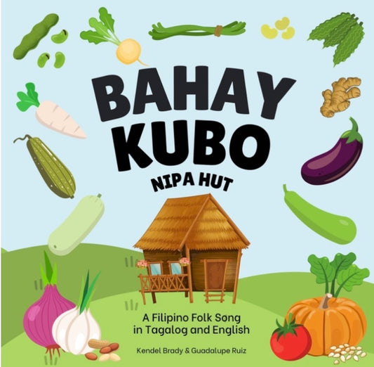 Bahay Kubo, Nipa Hut: A Filipino Folk Song in Tagalog and English