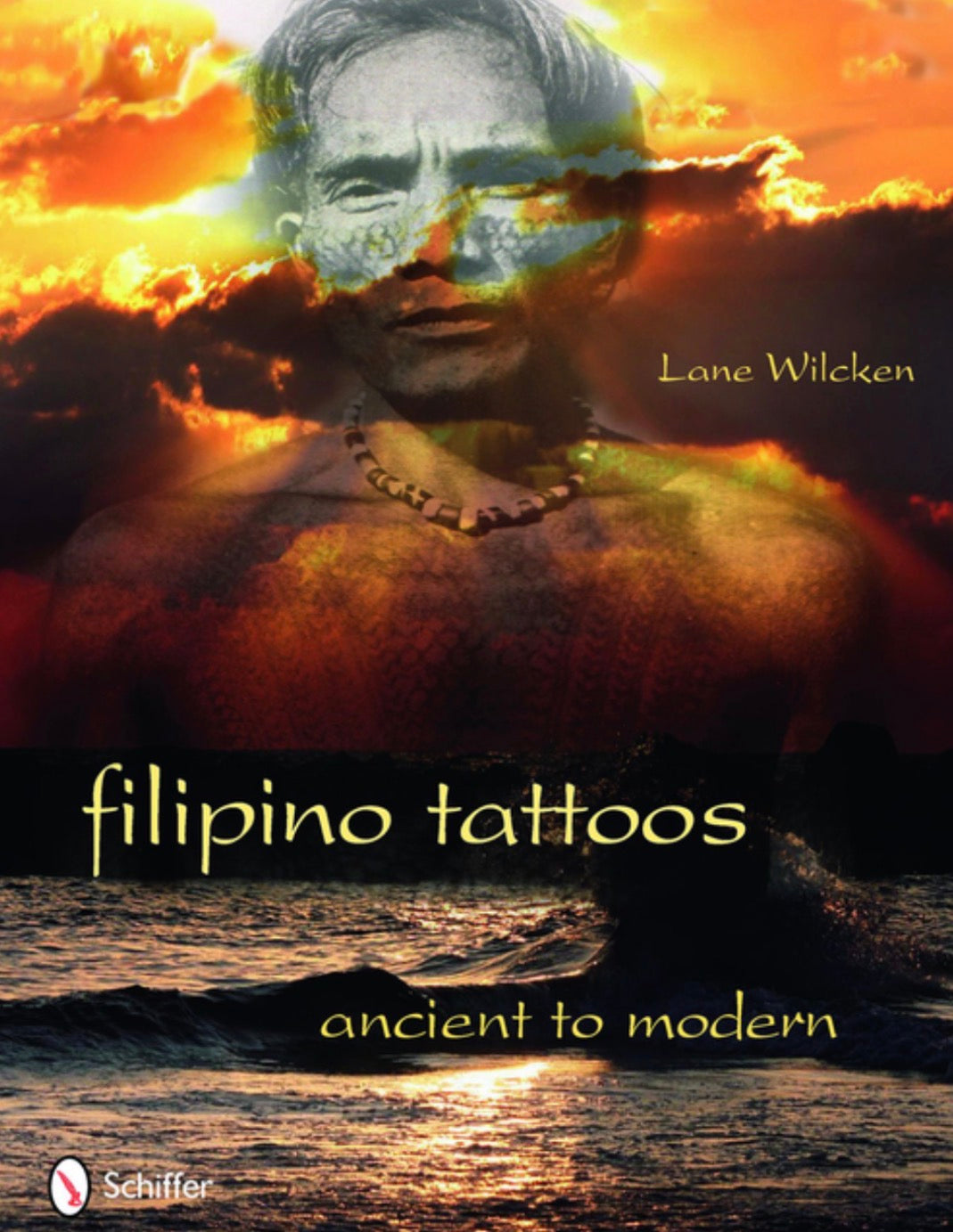 Filipino Tattoos: Ancient to Modern by Manong Lane Wilcken